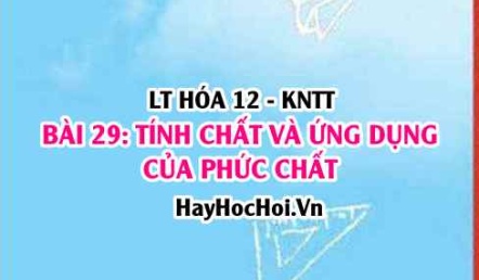 Tính chất và Ứng dụng của phức chất? Phản ứng tạo phức chất và phản ứng thế phối tử phức chất? Hóa 12 bài 29 KNTT